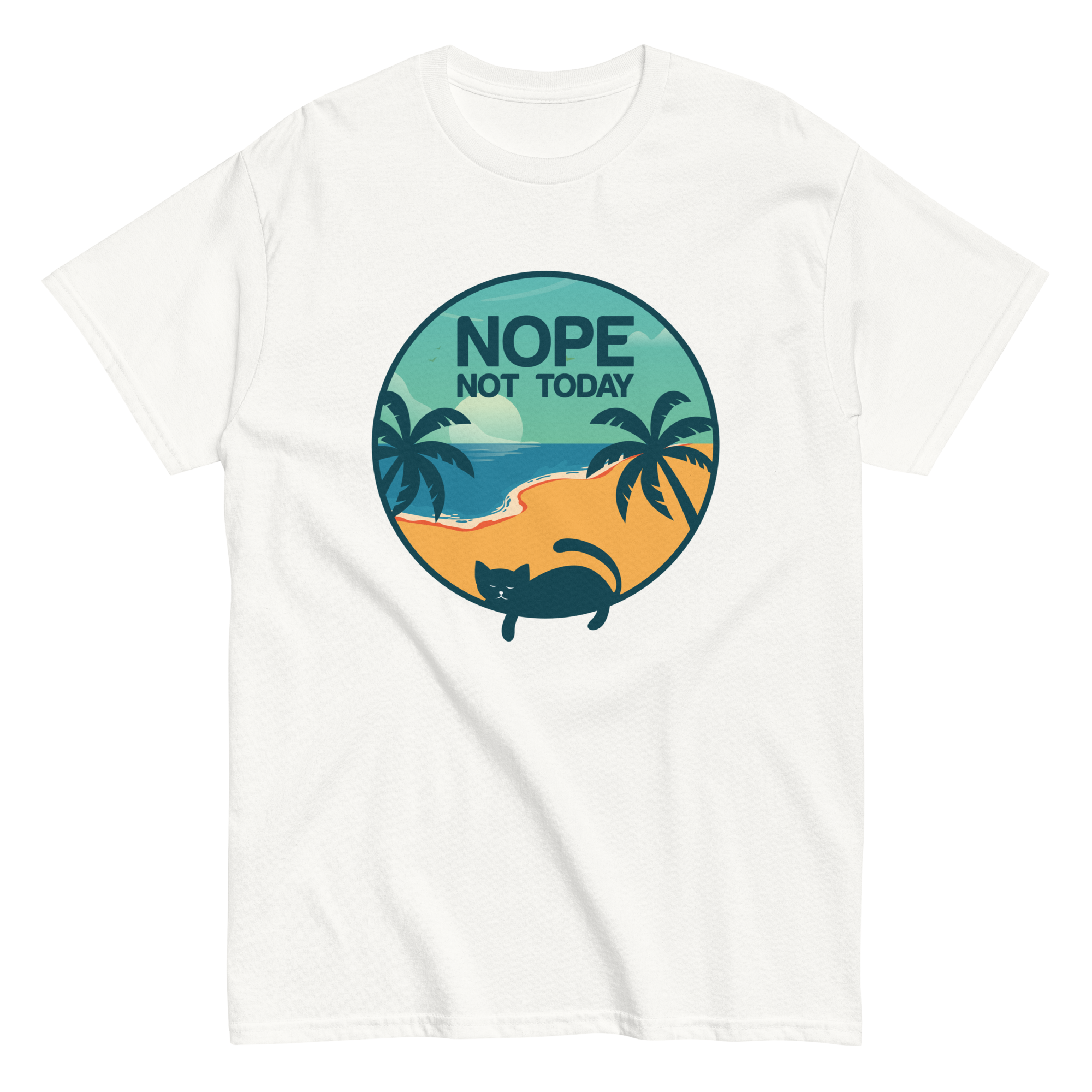 NOT TODAY unisex t-shirt