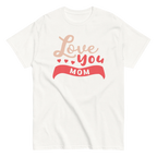 LOVE YOU MOM unisex t-shirt - Printoo Shop - - Mom t-shirts, t-shirt, unisex, Unisex Classic Tee | Gildan 5000