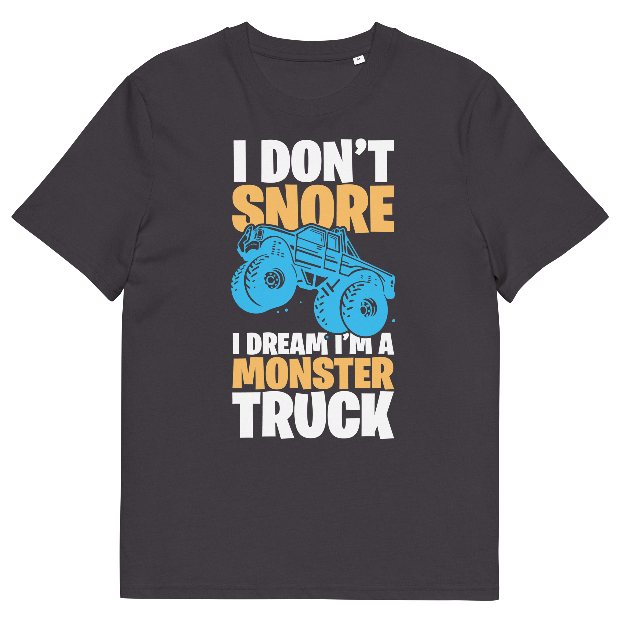 I'M A MONSTER TRUCK unisex t-shirt