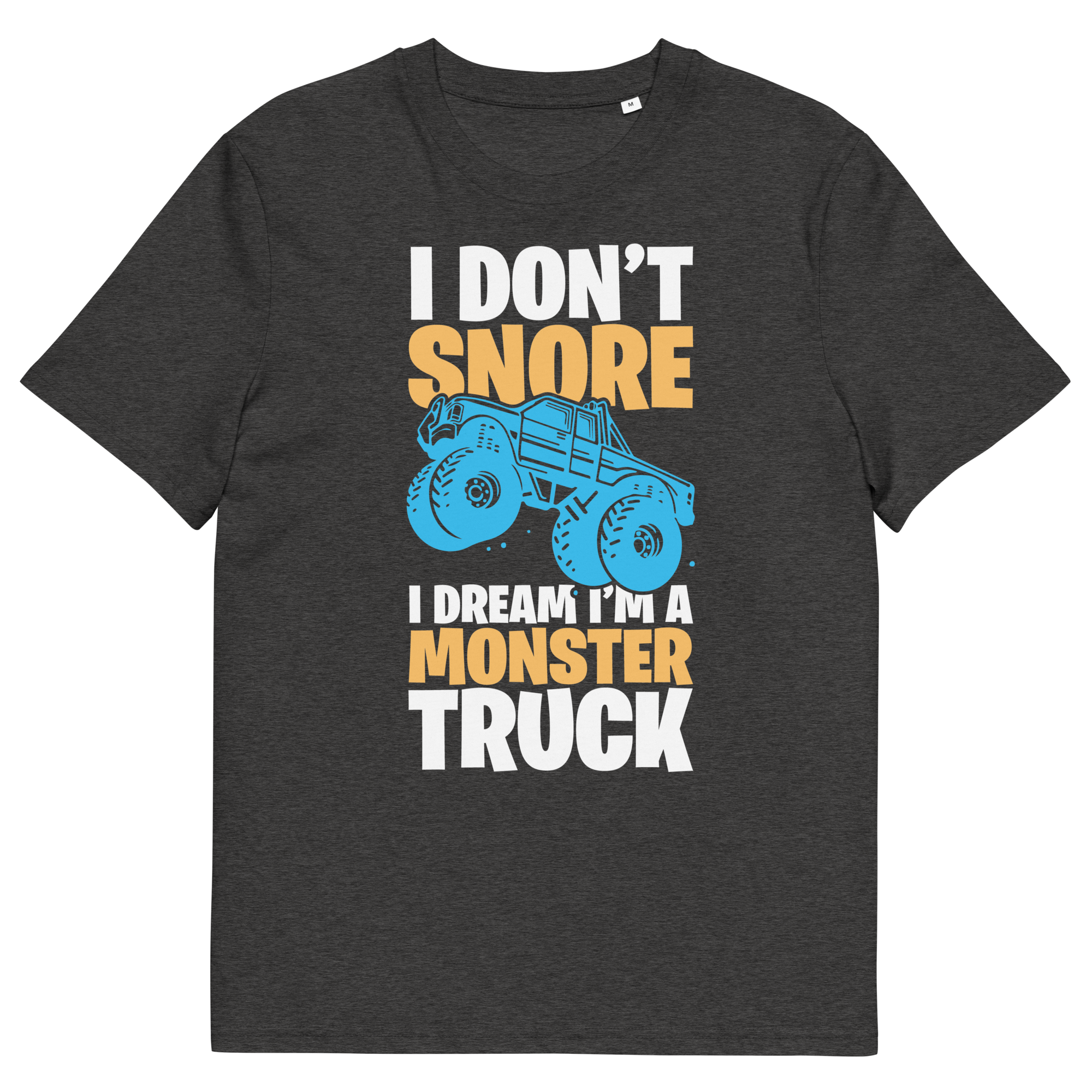 I'M A MONSTER TRUCK unisex t-shirt