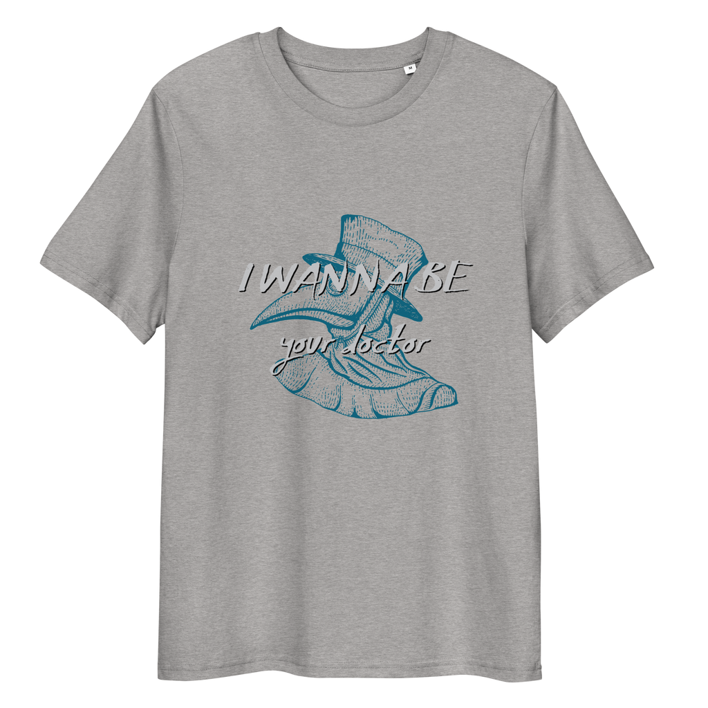 I WANNA BE YOUR DR. unisex t-shirt