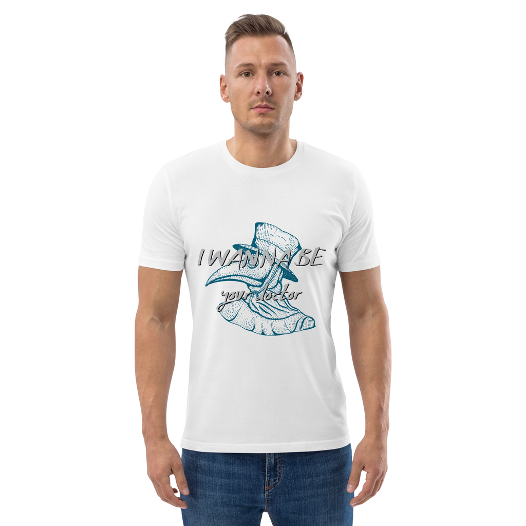 I WANNA BE YOUR DR. unisex t-shirt
