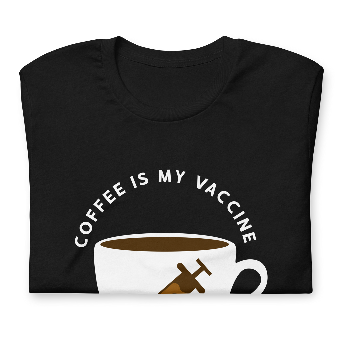 COFFEE IS MY VACCINE Coffee series unisex t-shirt