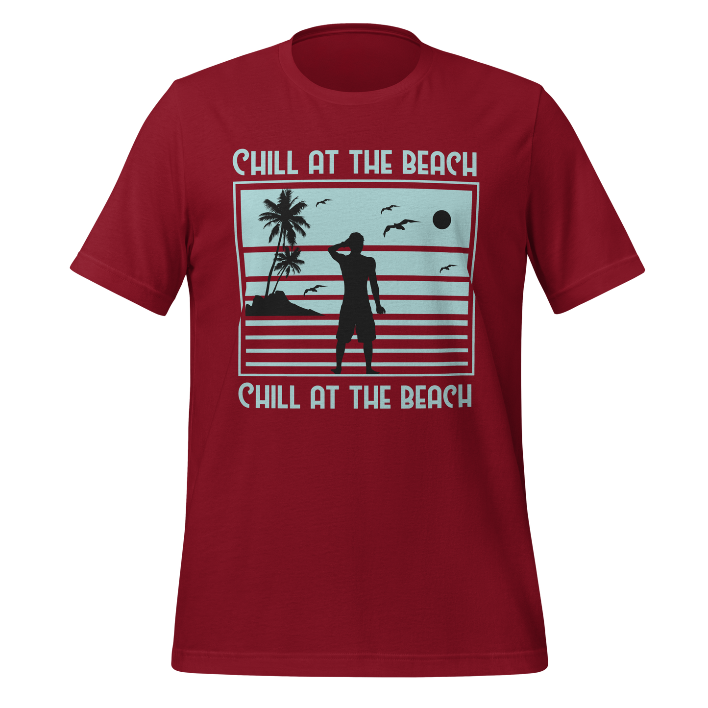 CHILL AT THE BEACH  Summer series unisex t-shirt