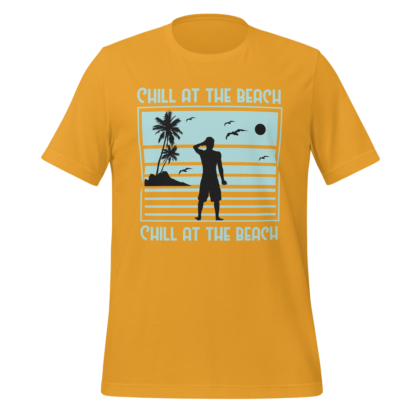 CHILL AT THE BEACH  Summer series unisex t-shirt