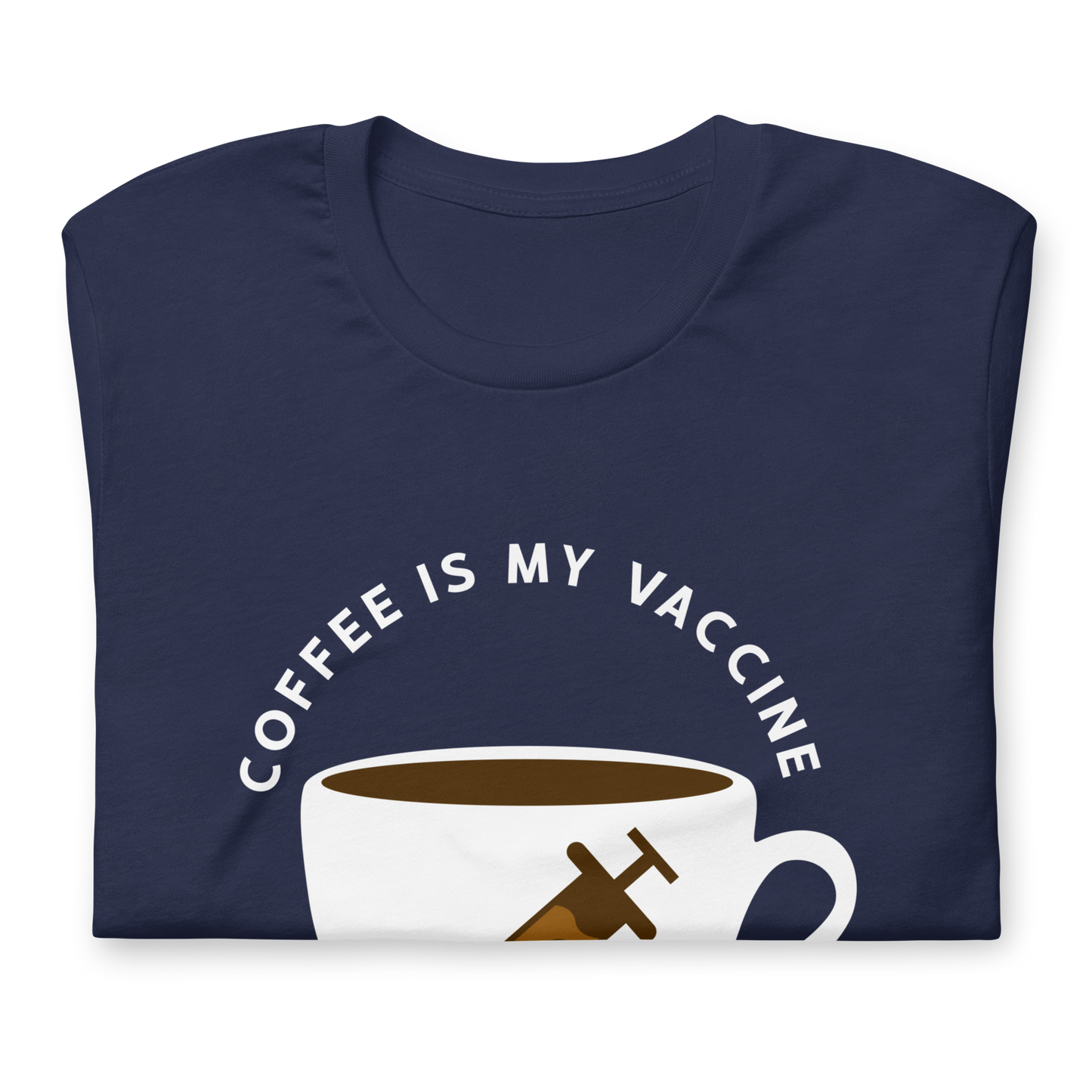 COFFEE IS MY VACCINE Coffee series unisex t-shirt