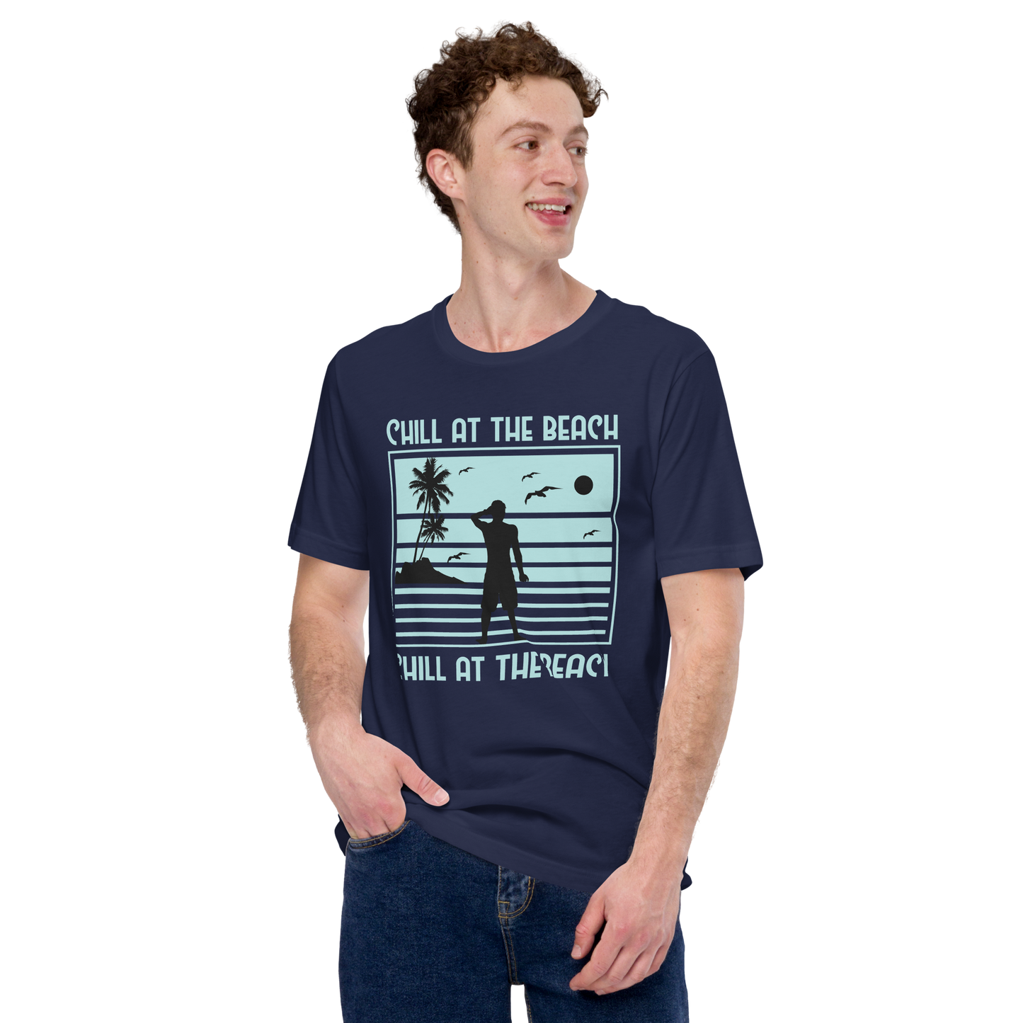 CHILL AT THE BEACH  Summer series unisex t-shirt