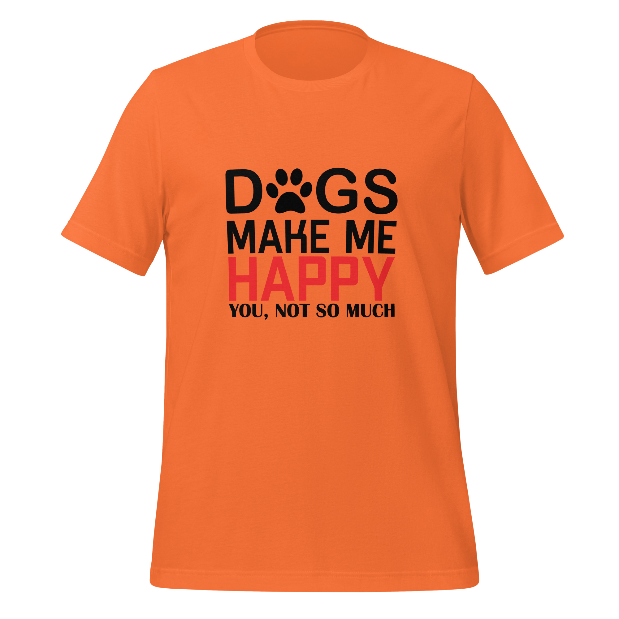 DOGS MAKE ME HAPPY unisex t-shirt