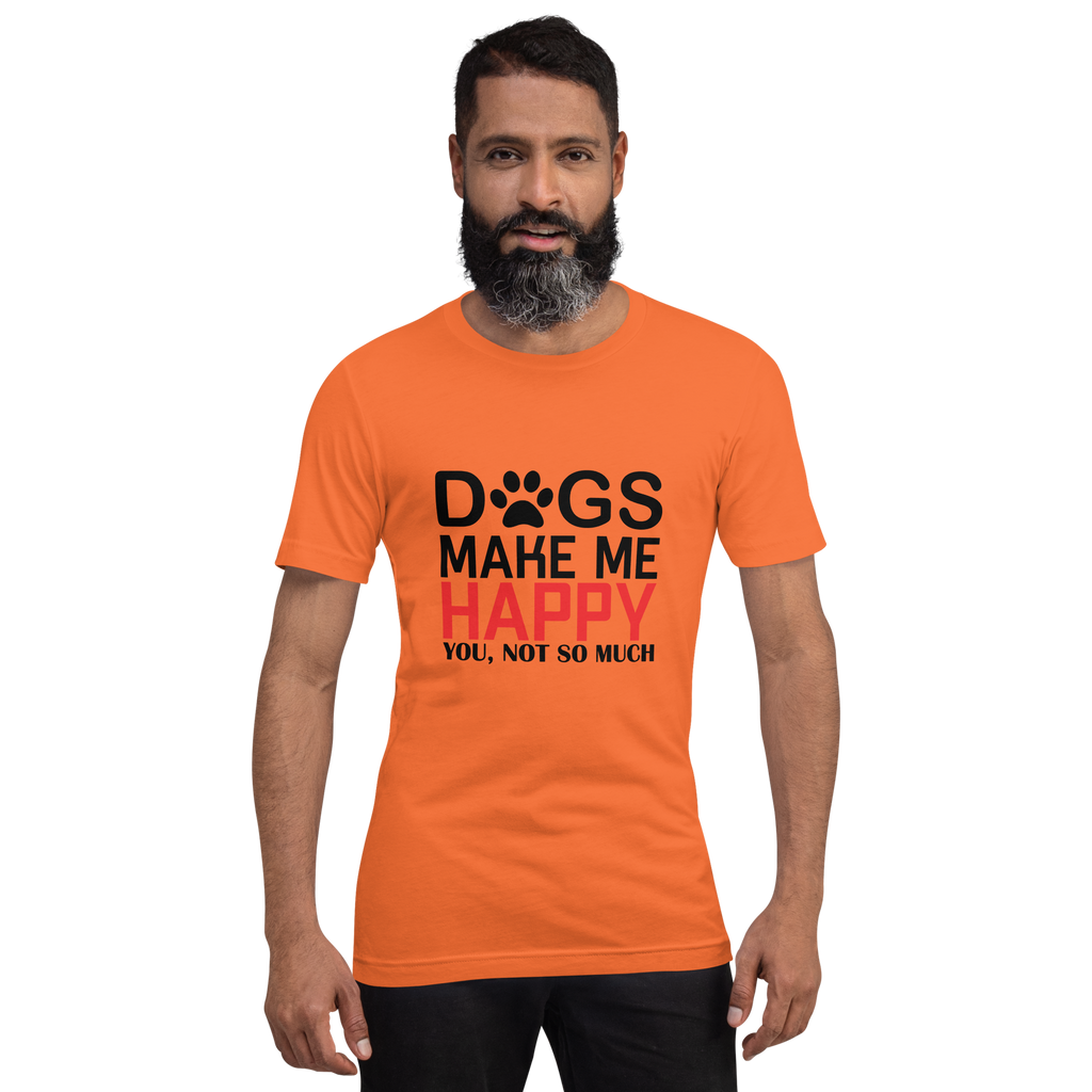 HUNDE MACHEN MICH GLÜCKLICH Unisex T-Shirt