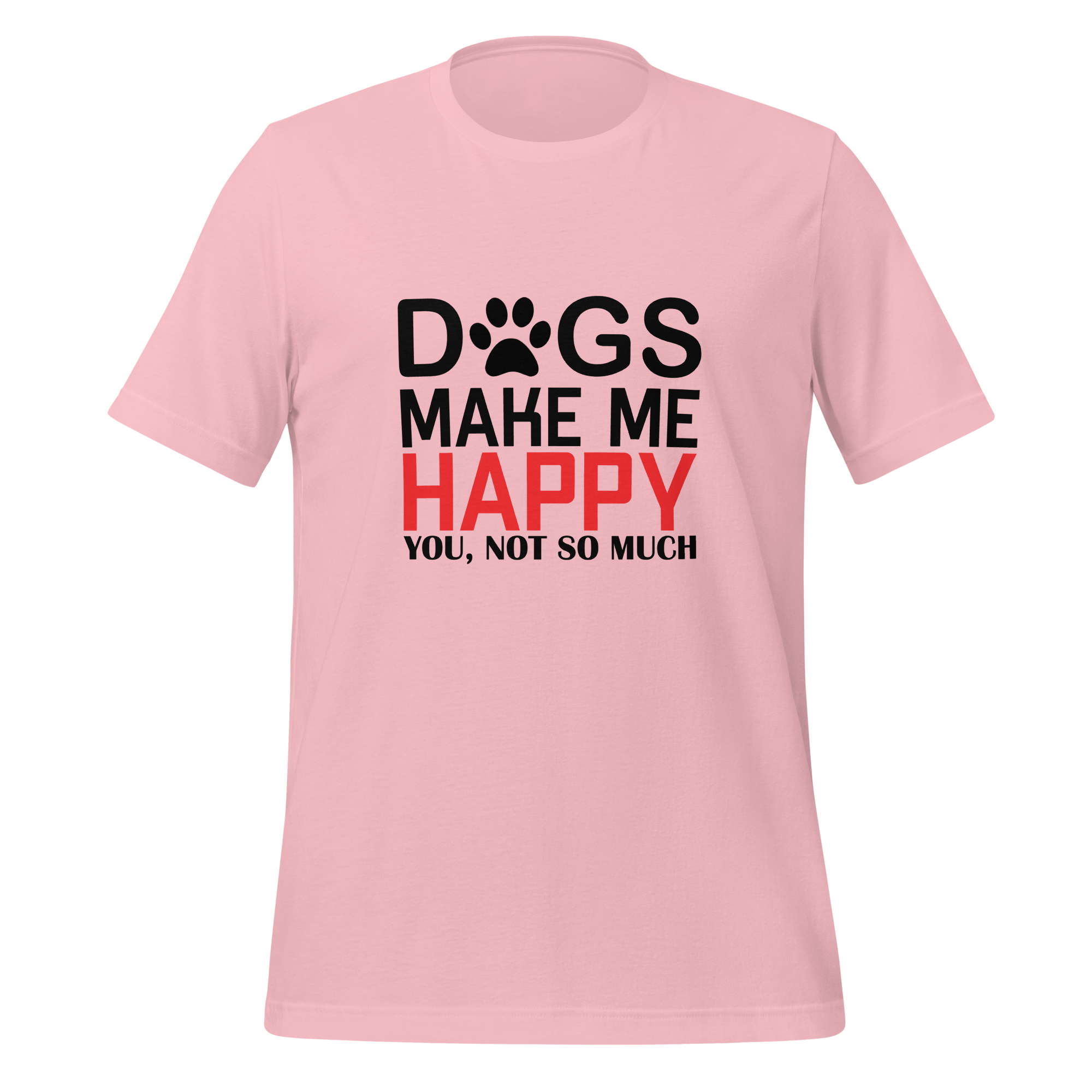DOGS MAKE ME HAPPY unisex t-shirt