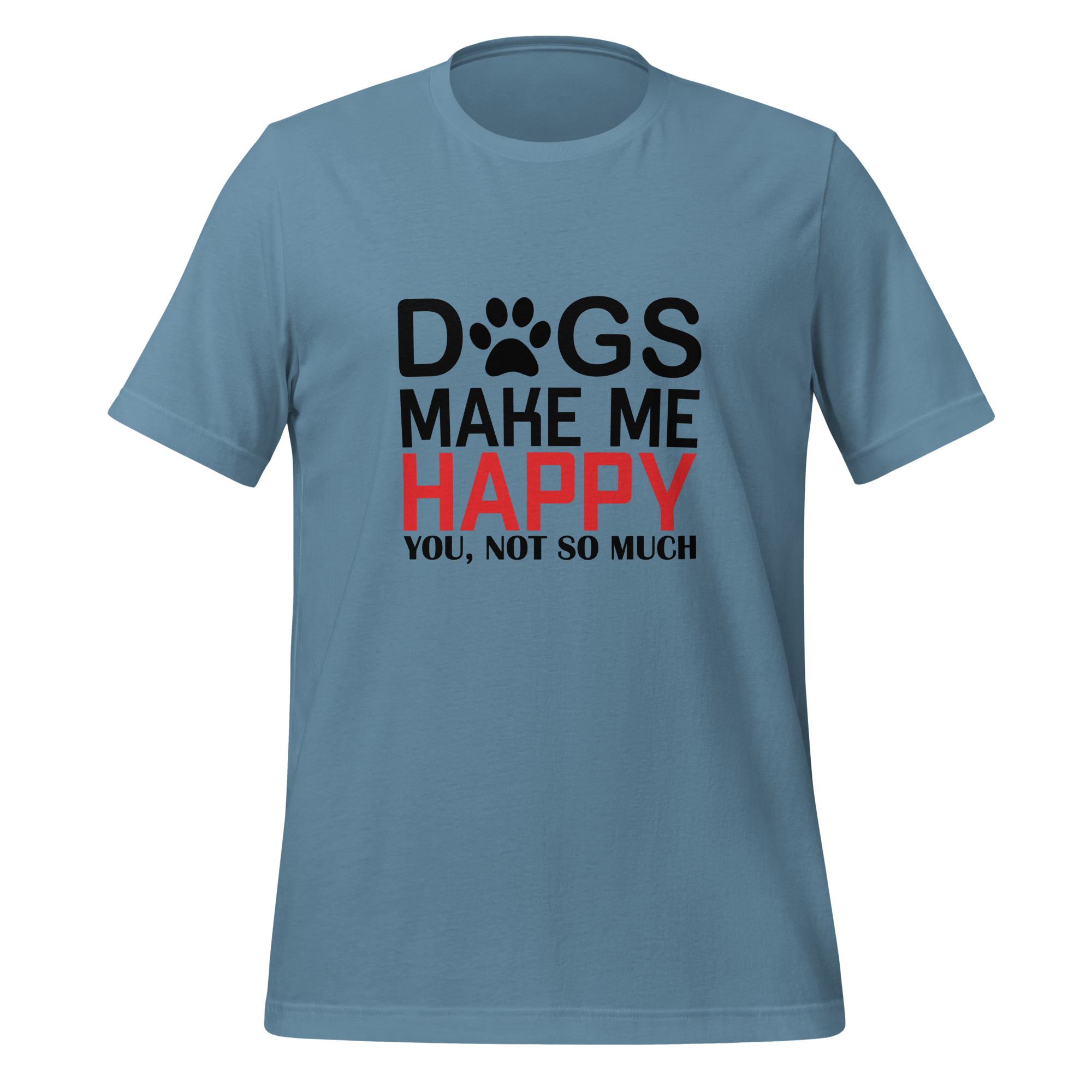 DOGS MAKE ME HAPPY unisex t-shirt