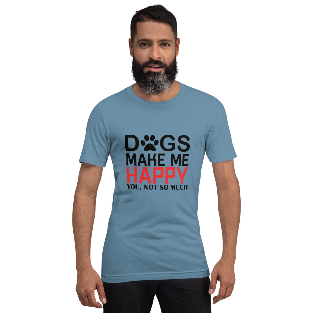 HUNDE MACHEN MICH GLÜCKLICH Unisex T-Shirt