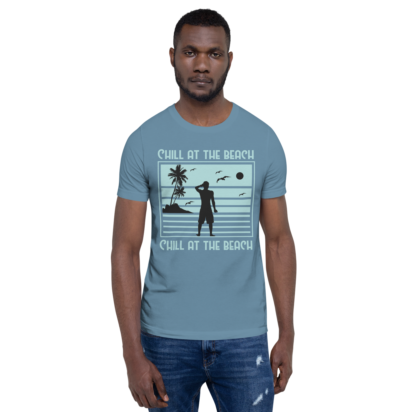 CHILL AT THE BEACH  Summer series unisex t-shirt