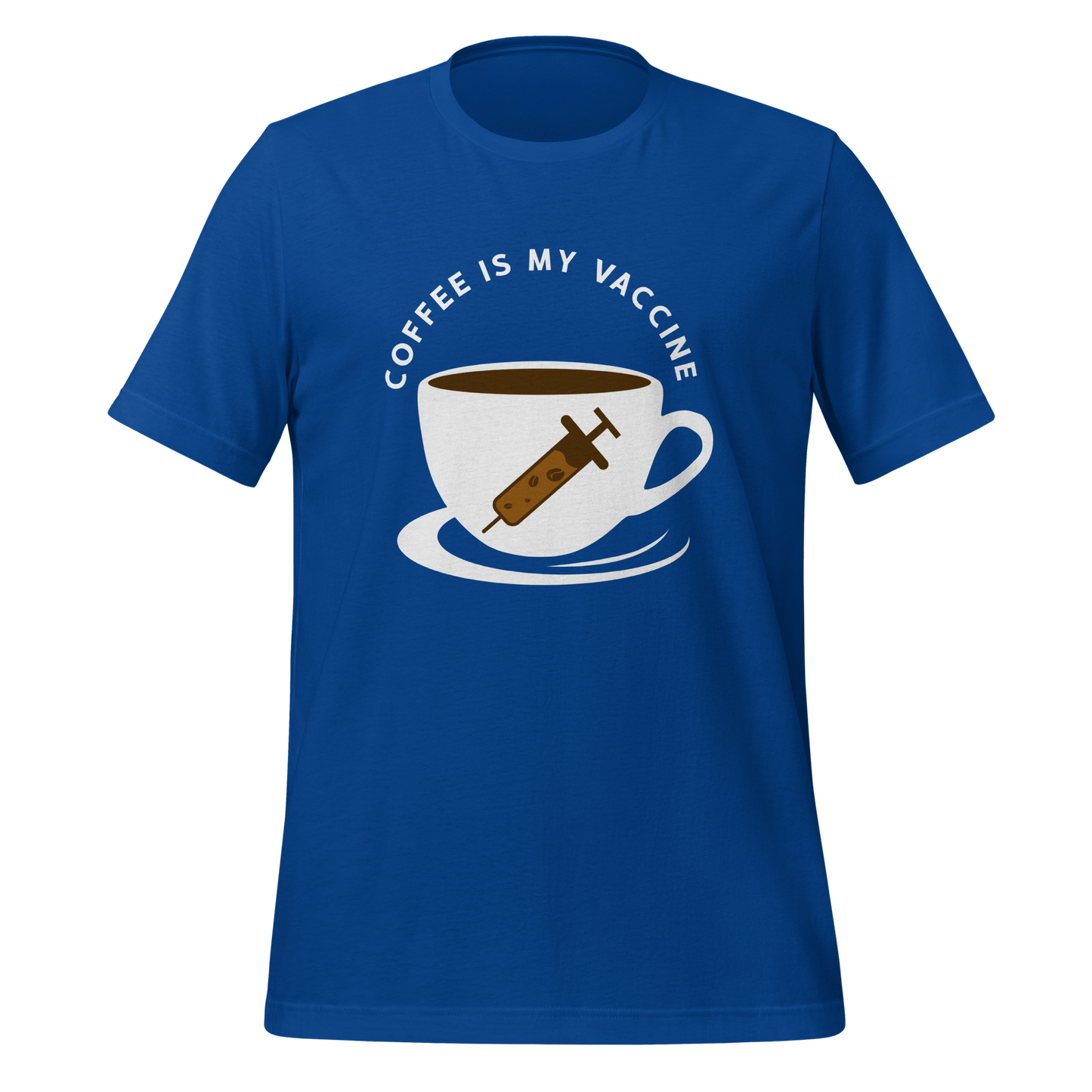 COFFEE IS MY VACCINE Coffee series unisex t-shirt