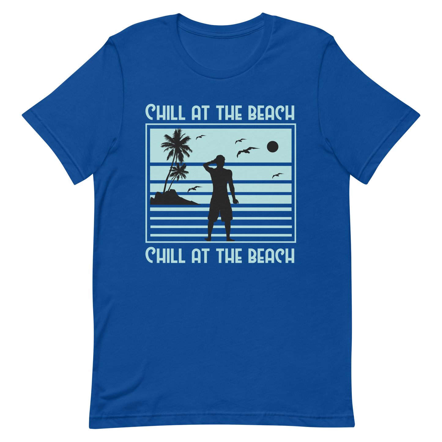 CHILL AT THE BEACH  Summer series unisex t-shirt