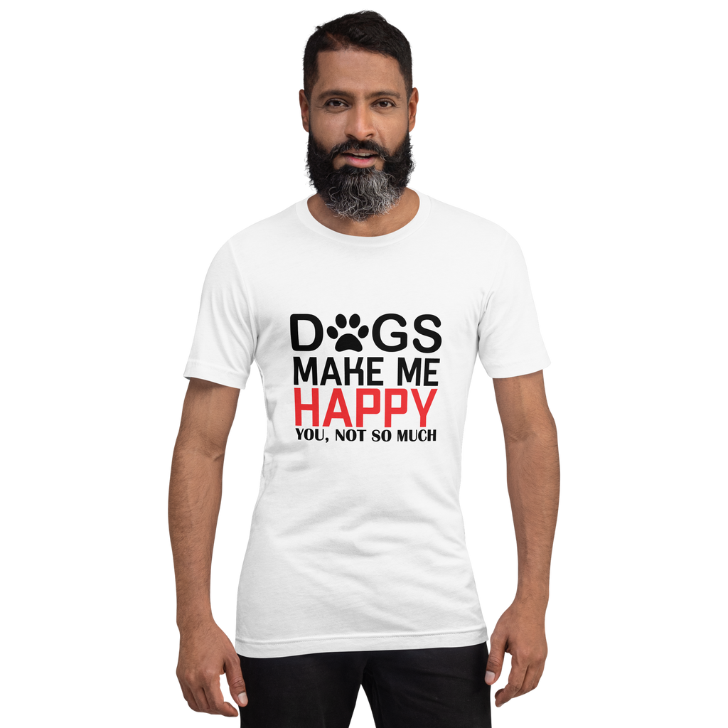 HUNDE MACHEN MICH GLÜCKLICH Unisex T-Shirt